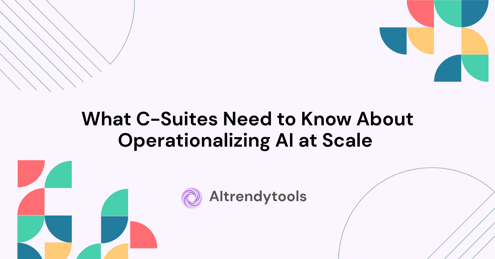 What C-Suites Need to Know About Operationalizing AI at Scale - AItrendytools
